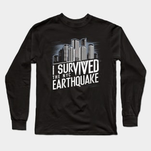 I Survived The Nyc Earthquake Long Sleeve T-Shirt